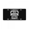 I've Been Called A Lot Of Names But Legend Is My Favorite License Plate