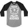 Never Underestimate Old Man Who Was Born November 3/4 Sleeve Shirt