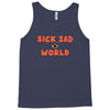 sick sad world Tank Top