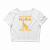they see me rollin Crop Top