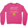 show your real face, halloween is coming Crewneck Sweatshirt