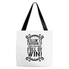 killing it crushing it and full of win Tote Bags