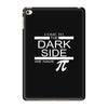 come to dark side we have pi iPad Mini 4