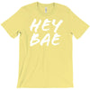 hey bae T-Shirt