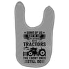 Some Of Us Grew Up Playing With Tractors The Lucky Ones Still Do Baby Bibs