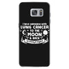 I Love Someone with Lung Cancer to The Moon and Back to Infinity Samsung Galaxy S7