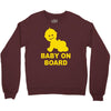 baby on board ! Crewneck Sweatshirt