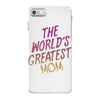 The World's Greatest Mom iPhone 7 Case