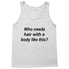 who needs hair ash grey Tank Top