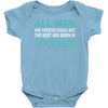 all men are created equal but the best are born in september Baby Bodysuit