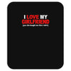 i love my girlfriend Mousepad