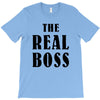 The Boss - The Real Boss T-Shirt