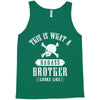 This Is What A Bad Ass Brother Looks Like Tank Top