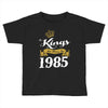 kings are born in 1985 Toddler T-shirt
