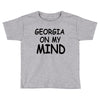 georgia is my mind Toddler T-shirt