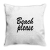 beach please Throw Pillow