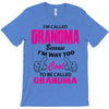 I&rsquo;m Called Grandma Because I&rsquo;m Way Too Cool To Be Called Grandma T-Shirt