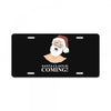 santa is coming License Plate