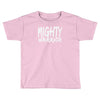 mighty warrior Toddler T-shirt