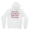 my mother was right Unisex Hoodie