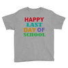 happy last day of school Youth Tee
