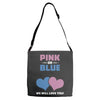 Pink or Blue - We Will Love You! Adjustable Strap Totes