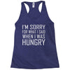 hungry apology Racerback Tank