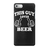 This Guy Loves Beer iPhone 7 Case
