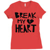 break my heart Ladies Fitted T-Shirt