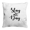 slay all day Throw Pillow