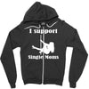 i support single moms stripper pole dancer funny saying Zipper Hoodie