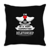 I Am Actually In A Very Commited Relationship Throw Pillow