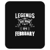 Legends Are Born In February Mousepad