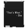 that's what she said quote white logo iPad 3 and 4 Case