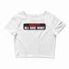 I HAVE MONEY Crop Top