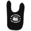 no coffee no workee Baby Bibs