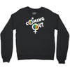 coming out Crewneck Sweatshirt