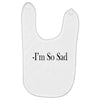 i'm so sad Baby Bibs