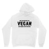Don't Ask Me Why I'm A Vegan Ask Yourself Why You're Not Unisex Hoodie