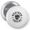 revived by coffee Pin-back button