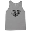 troublemaker Tank Top