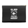 All Men Are Created Equal But Only The Best Are Born In August Accessory Pouches