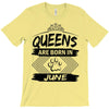 Queens Are Born In June T-Shirt