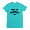 Hang On Let Me Overthink This Ladies Fitted T-Shirt