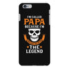 I'm Called Papa Because I'm the Man the Myth the Legend iPhone 6 Plus/6s Plus Case