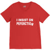 insist on perfection V-Neck Tee