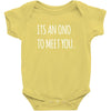 its an ono to meet you Baby Bodysuit
