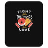 fight for the things you love pizza donuts Mousepad