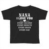 I Love You Nana Toddler T-shirt