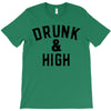 Drunk And High T-Shirt